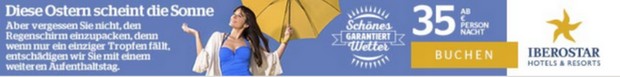 Iberostar Schönwettergarantie aus der Werbung: Ostern scheint die Sonne! Oder doch nicht?